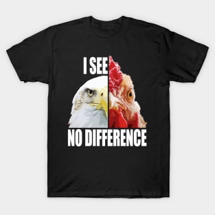 I See No Difference T Shirt for Vegans T-Shirt